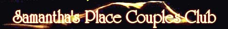 Samantha's Place Couples Club