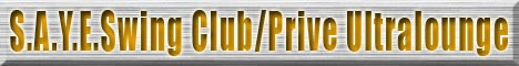 S.A.Y.E.Swing Club/Prive Ultralounge swinger club