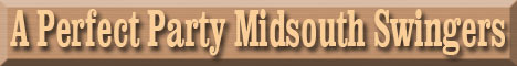 A Perfect Party Midsouth Swingers swinger club